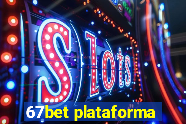 67bet plataforma